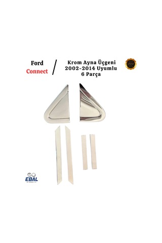 Ford Connect İle Uyumlu Krom Ayna Üçgeni 6 Parça 2002-2014 Paslanmaz Çelik