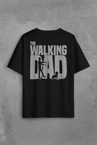 The Walking Dad Dead Yürüyen Baba Sırt Ön Baskılı Oversize Tişört Unisex T-shirt 001