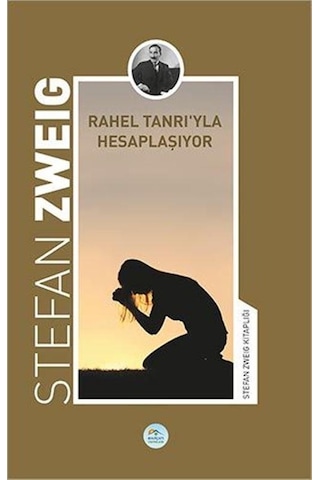 Rahel Tanrı'yla Hesaplaşıyor-Stefan Zweig Kitaplığı - Stefan Zweig - Mavi Çatı Yayınları