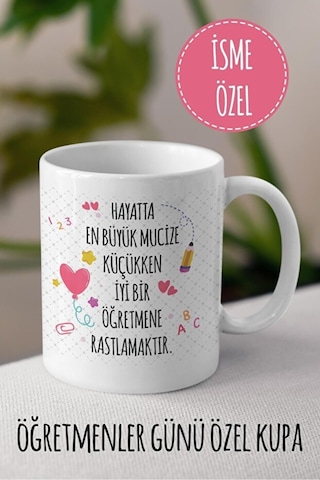 Hayatta En Büyük Mucize Küçükken İyi Bir Öğretmene Rastlamaktır Beyaz Kupa - Öğretmenler Günü Beyaz