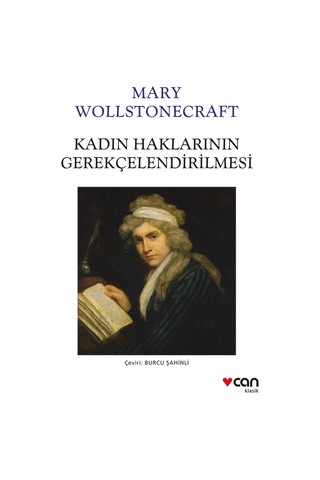 Kadın Haklarının Gerekçelendirilmesi  -  Mary Wollstonecraft - Can Yayınları