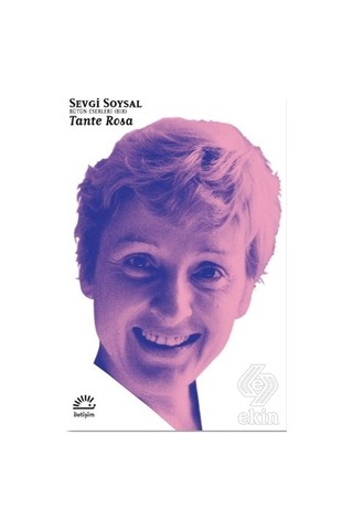Tante Rosa - Sevgi Soysal - İletişim Yayınları