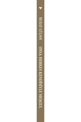 Oysa Herkes Kendisiyle Meşgul (551515011)