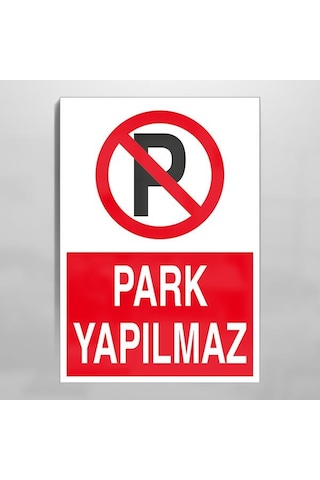 Park Yapılmaz Uyarı Levhası 50x70cm Park Yapılmaz Uyarı Levhası 50x70cm