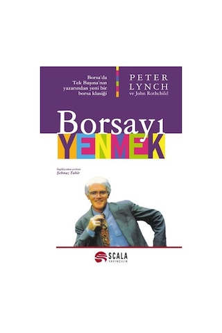 Borsayı Yenmek - Peter Lynch - Scala Yayıncılık Borsayı Yenmek - Peter Lynch - Scala Yayıncılık