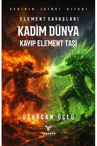 Kadim Dünya: Kayıp Element Taşı - Uğurcan Üçlü - Theseus Yayınevi