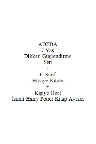 Adeda 7 Yaş Dikkati Güçlendirme Seti + 1. Sınıf Hikaye Kitabı + Kişiye Özel İsimli Harry Potter Kitap Ayracı