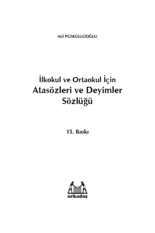 Atasözleri Ve Deyimler Sözlüğü: İlkokul Ve Ortaokul İçin