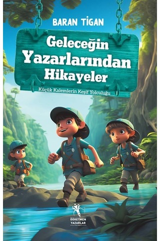 Geleceğin Yazarlarından Hikayeler / Küçük Kalemlerin Keşif Yol...