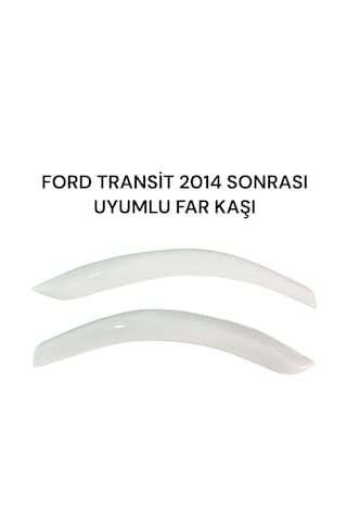 Ford Transit 2014 Sonrası Uyumlu Beyaz Far Kaşı