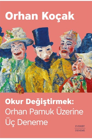 Okur Değiştirmek - Orhan Pamuk Üzerine Üç Deneme + Modern Ve Ötesi: Elli Yılın Sanatına Kenar Notları + Okuma Sticker'ları