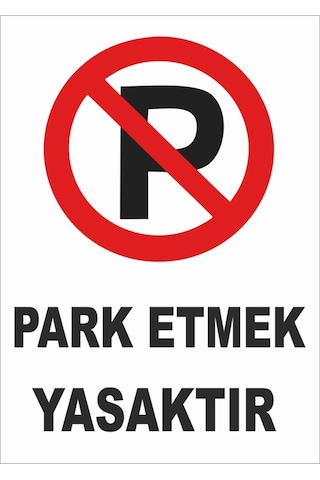 Park Etmek Yasaktır Uyarı Ikaz Levhası A4 Sticker Folyo Baskı
