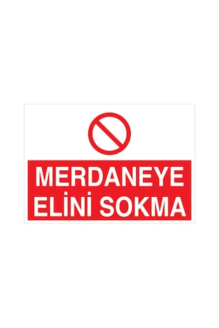 Merdaneye Elini Skma Uyarı Tabelası - 20x30 Foreks - Dm8
