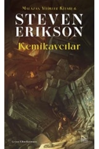 Kemikavcılar / Malazan Yitikler Kitabı 6 + Zincirler Hanesi Malazan Yitikler Kitabı 4 + Ay Bahçeleri Malazan Yitikler Kitabı 1
