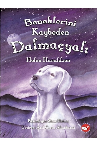 Beneklerini Kaybeden Dalmaçyalı - Helen Haraldsen - Beyaz Balina Yayınları