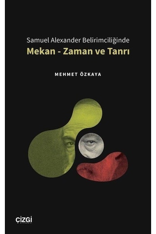 Samuel Alexander Belirimciliğinde Mekan - Zaman Ve Tanrı / Meh... 9786051966748