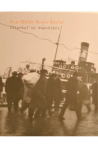 İstanbul'un Vapurları - Arşiv Serisi
