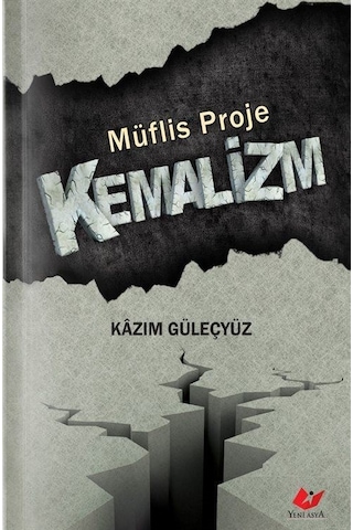 Müflis Proje Kemalizm / Kazım Güleçyüz Müflis Proje Kemalizm / Kazım Güleçyüz