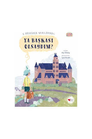 S Sessizce Mırıldandı: Ya Başkası Olsaydım?