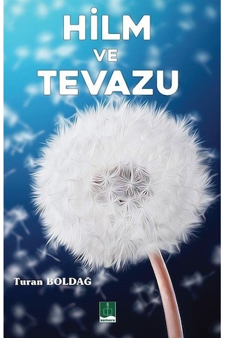 Hilm ve Tevazu - Turan Boldağ - Semere Hilm ve Tevazu - Turan Boldağ - Semere