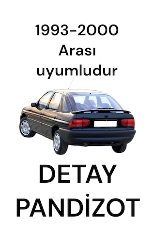 Escort 1993-2000 Arası Uyumlu Pandizot