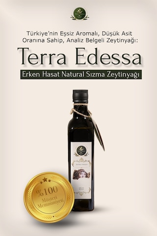 Terra Edessa Olio High Quality Olive Oil Erken Hasat Natürel Sızma Zeytinyağı - 500 Ml - Mezopotamya'nın Bereketli Lezzeti