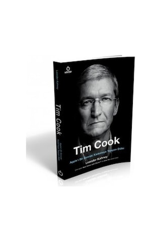 Tim Cook-Apple'ı Bir Sonraki Kademeye Taşıyan Dahi - Leander Kahney - Sıfırbir Yayınevi