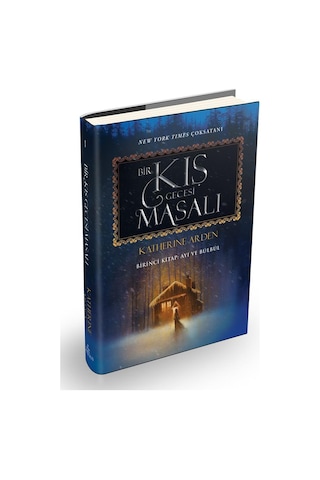 Bir Kış Gecesi Masalı - 1 Ayı Ve Bülbül Ciltli - Katherine Arden - Ephesus Yayınları