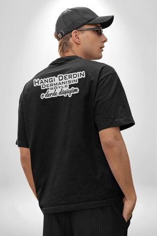 Hangi Derdin Dermanısın Söyle O Derde Düşüyüm Yazılı Pamuklu Unisex Oversize Sırt Dijital Baskılı Siyah T-shirt Siyah