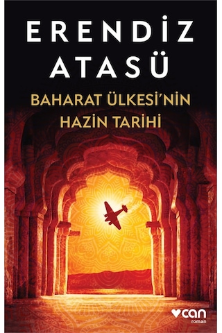 Baharat Ülkesi'nin Hazin Tarihi - Erendiz Atasü - Can Yayınları