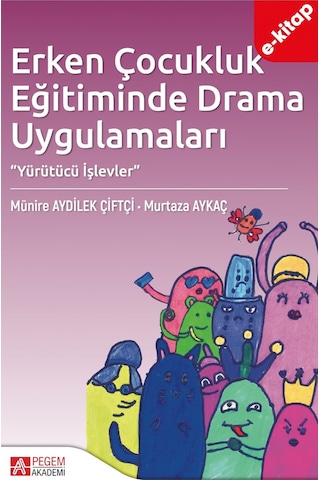Erken Çocukluk Eğitiminde Drama Uygulamaları E-kitap