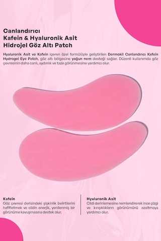 Dermokil Canlandırıcı Kafein & Hyaluronik Asit Hidrojel Patch Göz Altı Maskesi