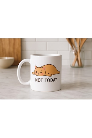Not Today Yazılı Sevimli Kedi Tasarımlı Kupa Model 217 Baskılı Seramik Kahve Kupası Çok Renkli