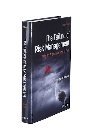 The Failure Of Risk Management: Why It's Broken And How To Fix It