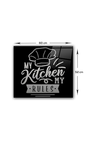 Decorita My Kitchen My Rules | Cam Ocak Arkası | 52cm x 60cm
