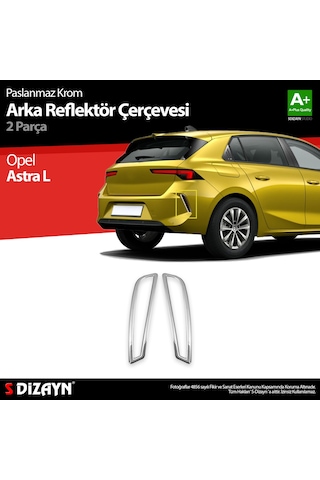 S-dizayn Opel Astra L Krom Arka Reflektör Çerçevesi 2 Prç 2022 Üzeri