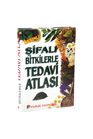 Şifalı Bitkilerle Tedavi Atlası - Pamuk Yayıncılık Eylül 2005