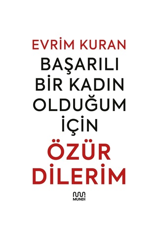Başarılı Bir Kadın Olduğum İçin Özür Dilerim