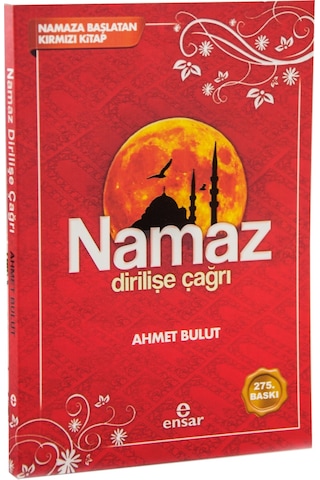 Namaz Dirilişe Çağrı - Namaza Başlatan Kırmızı Kitap