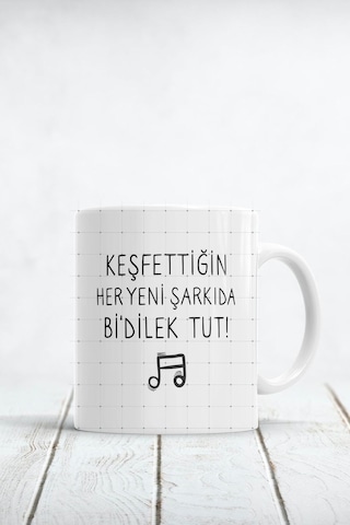 Keşfettiğin Her Yeni Şarkıda Bi Dilek Tut Baskılı Kupa Bardak Beyaz