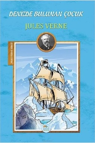 Denizde Bulunan Çocuk-Jules Verne Serisi - Jules Verne - Mavi Çatı Yayınları