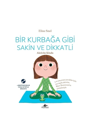 Bir Kurbağa Gibi Sakin ve Dikkatli-Aktivite Kitabı - Eline Snel - Pegasus