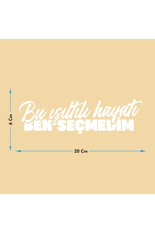 Bu Işıltılı Hayatı Ben Seçmedim Oto Cam Yazısı 20x6 Cm Araba Arkası Sticker Oto Cam Sticker Yazı
