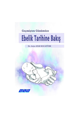 Geçmişten Günümüze Ebelik Tarihine Bakış