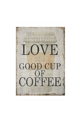 Bedeko İhtiyacınız Aşk Ve Kahve Art Mdf Poster 50 Cm X 70 Cm