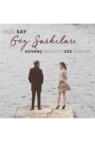 Fazıl Say Güz Şarkıları- Güvenç Dağüstün - Ece Dağ Istan (Cd)