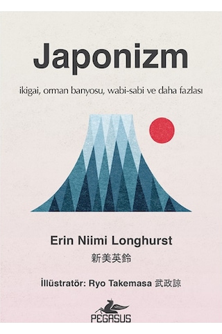 Japonizm ciltli: İkigai, Orman Banyosu, Wabi-sabi ve Daha Fazla