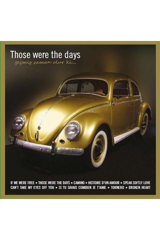 Those Were The Days - Geçmiş Zaman Olur Ki Plak
