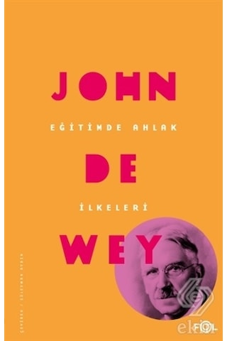 Eğitimde Ahlak İlkeleri - John Dewey - Fol Kitap