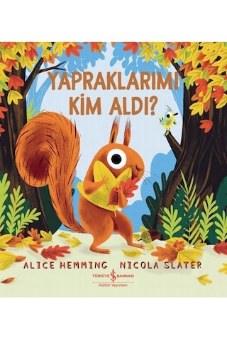 Yapraklarımı Kim Aldı? - Alice Hemming - İş Bankası Kültür Yayınları